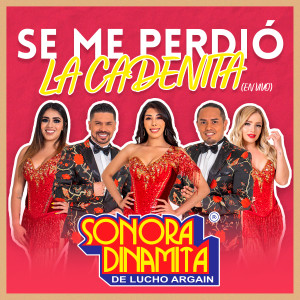 ดาวน์โหลดและฟังเพลง Se Me Perdió la Cadenita (En Vivo) พร้อมเนื้อเพลงจาก Sonora Dinamita de Lucho Argain
