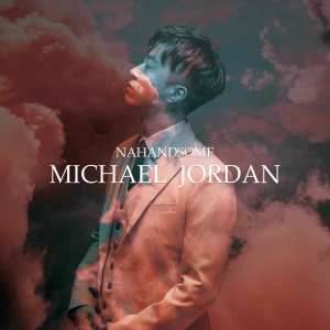 收聽나핸썸的MICHAEL JORDAN (마이클 조던)歌詞歌曲