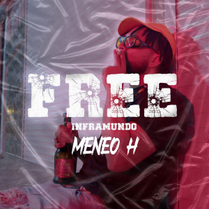 收聽Meneo H的Free Inframundo (Explicit)歌詞歌曲