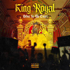 收聽King Royal的Order in the Court (Explicit)歌詞歌曲