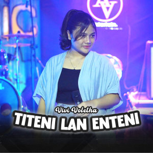 Listen to Titeni Lan Enteni song with lyrics from Vivi Voletha