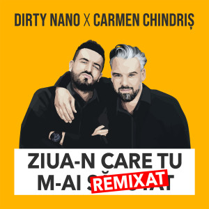 Listen to Ziua-N Care Tu M-Ai Remixat song with lyrics from Dirty Nano