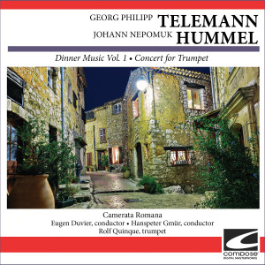 Camerata Romana的專輯Georg Philipp Telemann, Johann Nepomuk Hummel - Dinner Music Vol. 1 - Concert for Trumpet