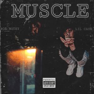 ดาวน์โหลดและฟังเพลง Muscle (feat. Lil Case) (Explicit) พร้อมเนื้อเพลงจาก Bge Notey