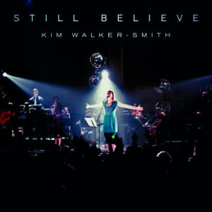 อัลบัม Still Believe ศิลปิน Kim Walker-Smith