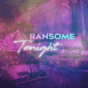 收聽Ransome的Tonight歌詞歌曲