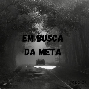 TR DO DP的專輯Em busca da meta