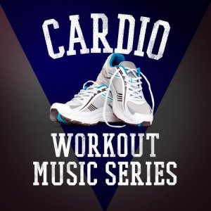 Gym Workout Music Series的專輯Cardio Workout Music Series