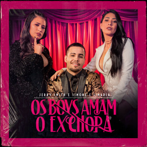 ดาวน์โหลดและฟังเพลง Os Boys Amam O Ex Chora พร้อมเนื้อเพลงจาก Jerry Smith