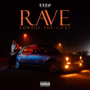 收聽Lordie The Goat的RAVE (Explicit)歌詞歌曲