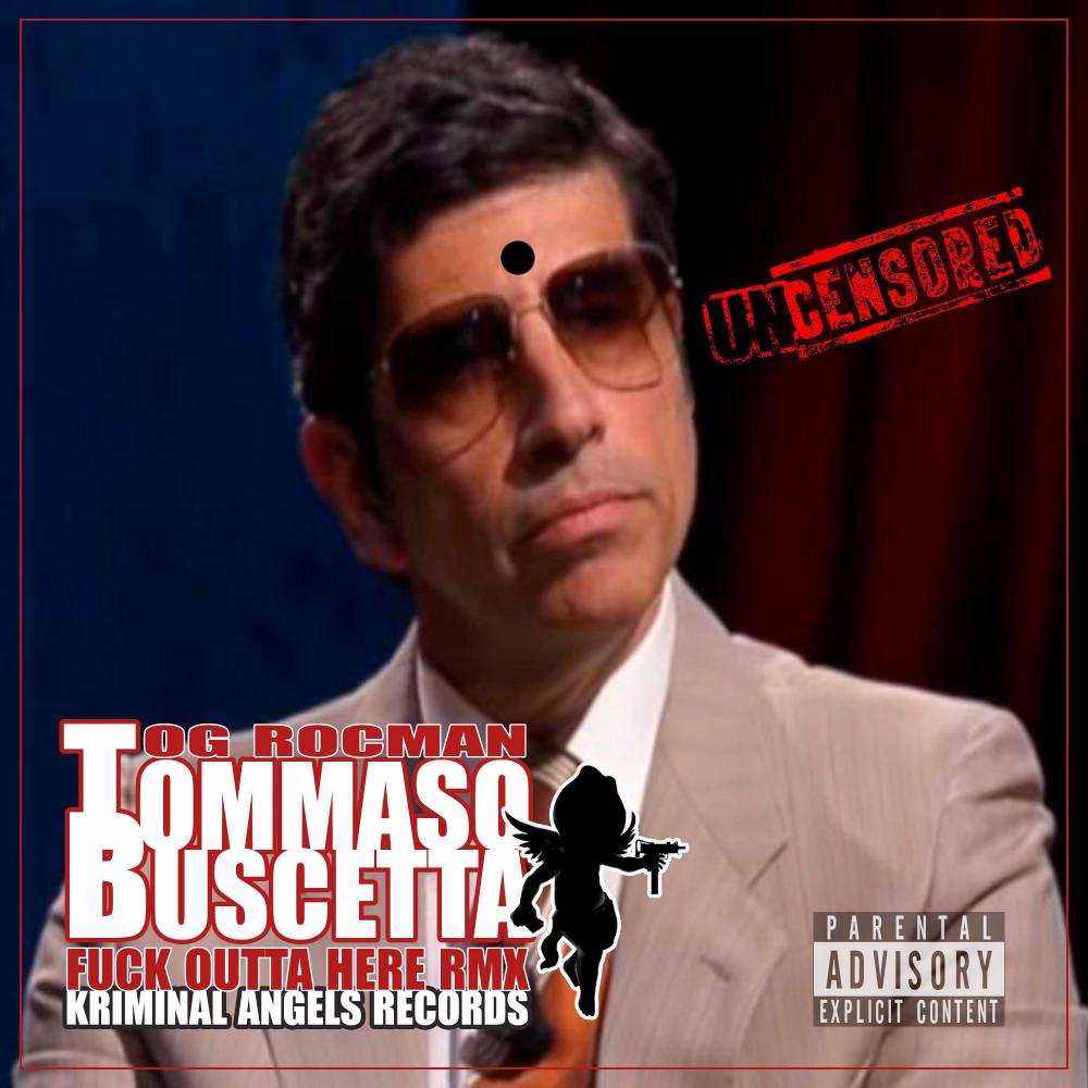 Tommaso Buscetta (Fuck Outta Here RMX|Uncensored|Explicit)