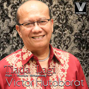 Listen to Tiada Lagi song with lyrics from Victor Hutabarat
