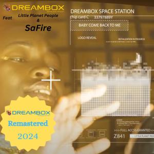 收聽Dreambox Studios的Baby come back to me (feat. Little Planet People & Safire) (Remastered 2024)歌詞歌曲