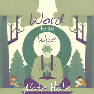 ดาวน์โหลดและฟังเพลง Word to the Wise พร้อมเนื้อเพลงจาก Nate Hale