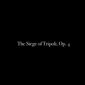 Listen to The Siege of Tripoli, Op. 4 song with lyrics from Al Goranski