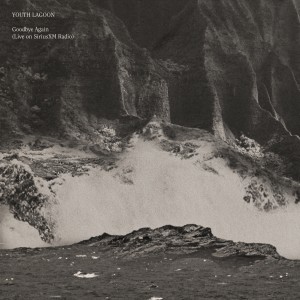 ดาวน์โหลดและฟังเพลง Goodbye Again (Live on XMU) พร้อมเนื้อเพลงจาก Youth Lagoon