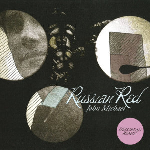 收聽Russian Red的John Michael (Thalab Remix)歌詞歌曲
