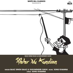 收听Baaz Singh Baaz的Meter Nu Kundian歌词歌曲