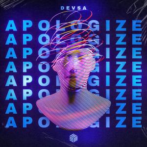 收听DEVSA MUSIC的Apologize歌词歌曲
