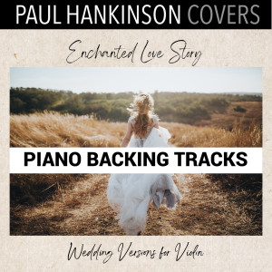 อัลบัม Enchanted Love Story (Piano Backing Tracks) ศิลปิน Paul Hankinson Covers