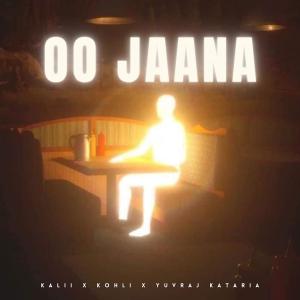 收聽KALiiNATION的Oo Jaana (feat. KOHLI & Yuvraj Kataria)歌詞歌曲