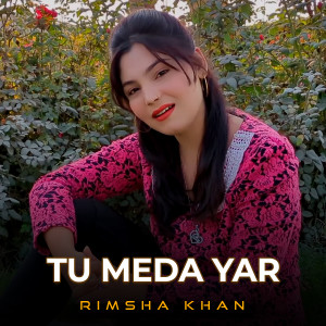 收聽Rimsha Khan的Tu Meda Yar歌詞歌曲