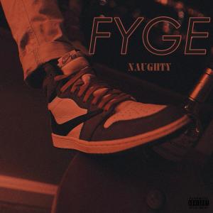 收聽Naughty的FYGE (Explicit)歌詞歌曲