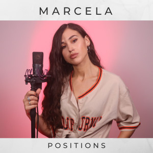 ดาวน์โหลดและฟังเพลง Positions พร้อมเนื้อเพลงจาก Marcela