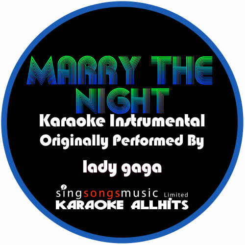 Marry The Night (Originally Performed By Lady Gaga) [Karaoke Instrumental Version] (Karaoke Instrumental Version)