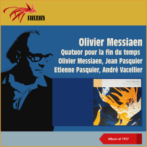 Olivier Messiaen的專輯Olivier Messiaen: Quatuor Pour La Fin Du Temps (Album of 1957)