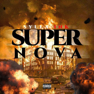Listen to Super Nova (Explicit) song with lyrics from Sylla Ink