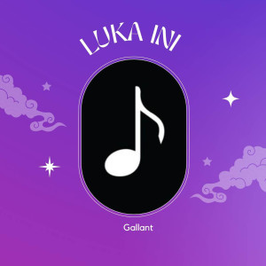 Dengarkan lagu LUKA INI nyanyian Gallant dengan lirik