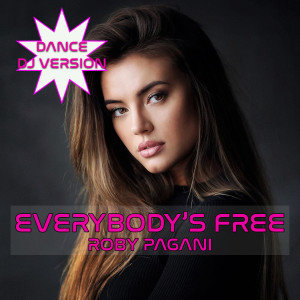 ดาวน์โหลดและฟังเพลง Everibody's Free พร้อมเนื้อเพลงจาก Roby Pagani