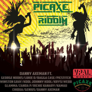 อัลบัม Picaxe Riddim ศิลปิน Danny Axeman