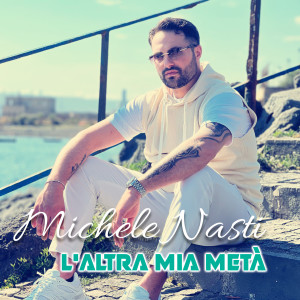Michele Nasti的专辑L'Altra Mia Metà