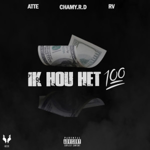 Listen to Ik Hou Het 100 (Explicit) song with lyrics from Atte