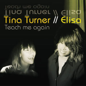 收聽Elisa的Teach Me Again (Duet with Tina Turner)歌詞歌曲