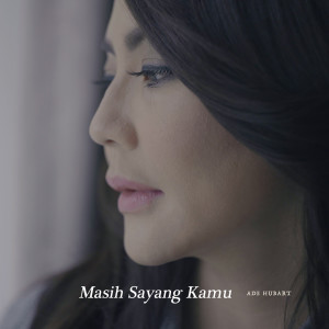 Listen to Masih Sayang Kamu song with lyrics from Ade Hubart