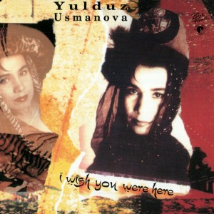收聽Yulduz Usmanova的I Wish You Were Here (Album Version)歌詞歌曲