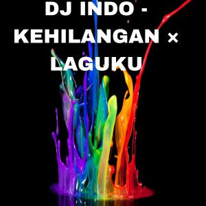 Dengarkan DJ INDO - KEHILANGAN × LAGUKU lagu dari DJ Bavis dengan lirik