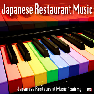 收聽Japanese Restaurant Music Academy的Restaurant Music歌詞歌曲