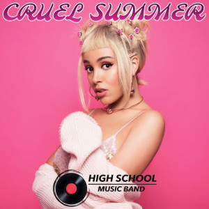 收听High School Music Band的Cruel Summer歌词歌曲