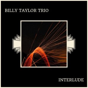 收聽Billy Taylor Trio的Interlude歌詞歌曲