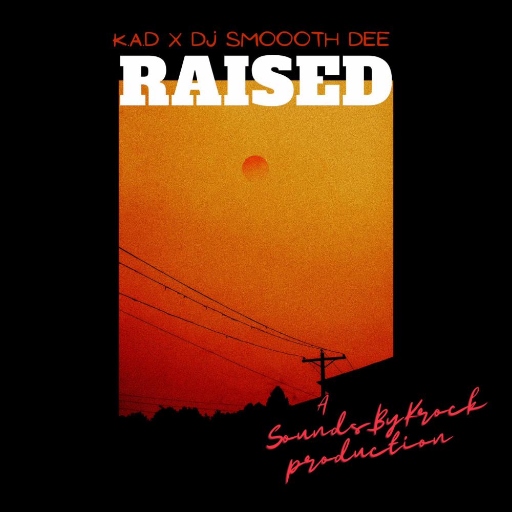 Raised (feat. DJ SMOOOTH DEE|Explicit)