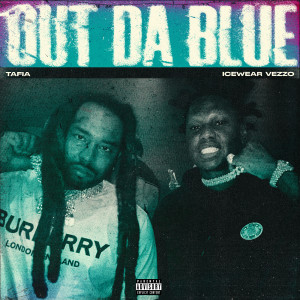 Album Out da Blue (Explicit) oleh Tafia