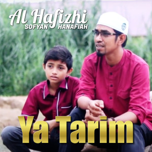 Dengarkan lagu Ya Tarim nyanyian Al Hafizhi dengan lirik