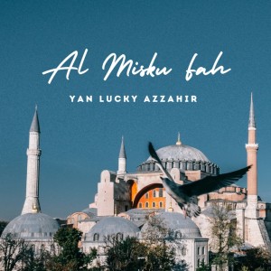 Dengarkan Al Misku Fah (Live) lagu dari Yan Lucky Azzahir dengan lirik