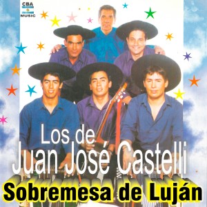 收聽Los de Juan Jose Castelli的Sobremesa de Luján歌詞歌曲