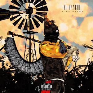 ดาวน์โหลดและฟังเพลง El Rancho (Explicit) พร้อมเนื้อเพลงจาก Rock Danna