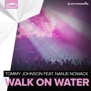 收听Tommy Johnson的Walk On Water (Original Mix)歌词歌曲